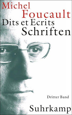 Schriften in vier Bänden. Dits et Ecrits von Bischoff,  Michael, Defert,  Daniel, Ewald,  François, Foucault,  Michel, Gondek,  Hans-Dieter, Kocyba,  Hermann, Lagrange,  Jacques, Schröder,  Jürgen