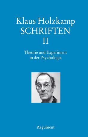 Theorie und Experiment in der Psychologie von Haug,  Frigga, Holzkamp,  Klaus, Maiers,  Wolfgang, Osterkamp,  Ute