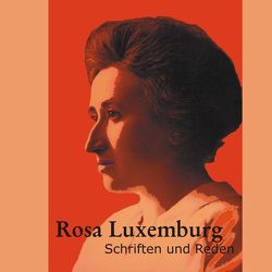 Schriften und Reden von Flechtheim,  Ossip K, Luxemburg,  Rosa, Regneri,  Günter