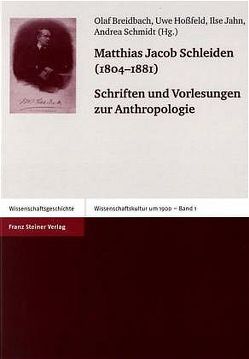 Schriften und Vorlesungen zur Anthropologie von Breidbach,  Olaf, Hossfeld,  Uwe, Jahn,  Ilse, Schleiden,  Matthias Jakob, Schmidt,  Andrea