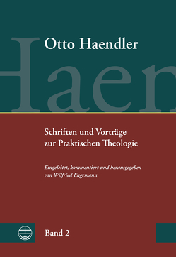 Schriften und Vorträge zur Praktischen Theologie (OHPTh) von Engemann,  Wilfried, Haendler,  Otto