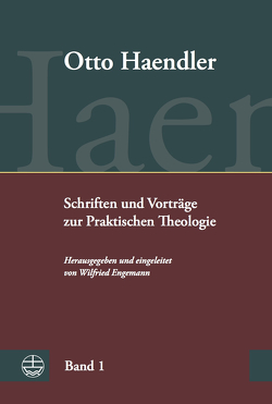 Schriften und Vorträge zur Praktischen Theologie (OHPTh) von Engemann,  Wilfried, Haendler,  Otto