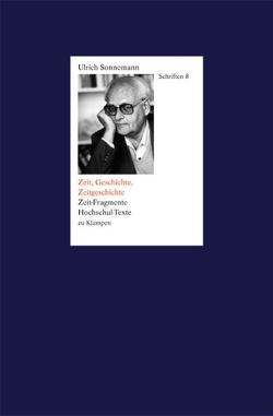 Schriften / Zeit, Geschichte, Zeitgeschichte. Schriften 8 von Fiebig,  Paul, Forssman,  Friedrich, Sonnemann,  Ulrich