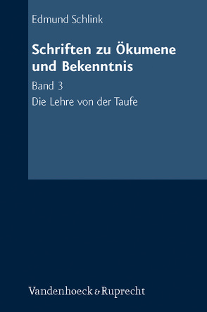 Schriften zu Ökumene und Bekenntnis. Band 3 von Engelhardt,  Klaus, Gaßmann,  Günther, Herrfahrdt,  Rolf, Plathow,  Michael, Schlink,  Edmund, Schnell,  Ursula, Zimmerling,  Peter