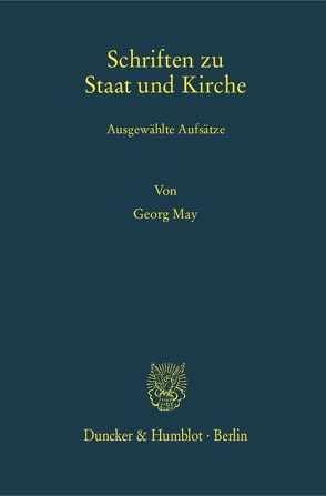 Schriften zu Staat und Kirche. von Egler,  Anna, May,  Georg, Rees,  Wilhelm