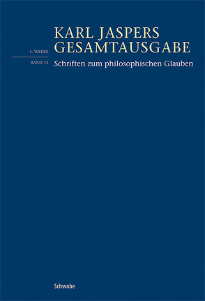 Schriften zum philosophischen Glauben von Jaspers,  Karl, Weidmann,  Bernd