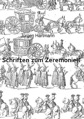 Schriften zum Zeremoniell von Hartmann,  Jürgen