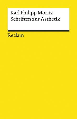 Schriften zur Ästhetik von Moritz,  Karl Philipp, Wingertszahn,  Christof