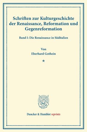 Schriften zur Kulturgeschichte der Renaissance, Reformation und Gegenreformation. von Gothein,  Eberhard, Salin,  Edgar