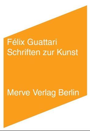 Schriften zur Kunst von Guattari,  Félix, Schmidgen,  Henning, Voullié,  Ronald