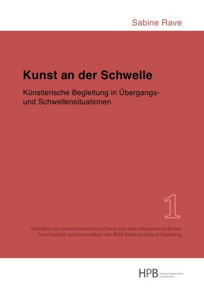 Schriften zur kunstorientierten Praxis aus dem Department Kunst,… / Kunst an der Schwelle von Rave,  Sabine