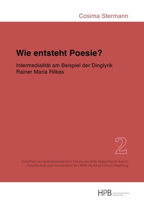 Schriften zur kunstorientierten Praxis aus dem Department Kunst,… / Wie entsteht Poesie? von Stermann,  Cosima