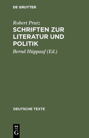 Schriften zur Literatur und Politik von Hüppauf,  Bernd, Prutz,  Robert