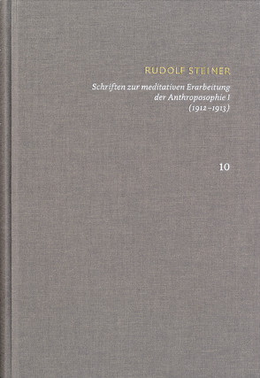 Schriften zur meditativen Erarbeitung der Anthroposophie I (1912‒1913) Ein Weg zur Selbsterkenntnis des Menschen – Die Schwelle der geistigen Welt von Clement,  Christian, Sparby,  Terje, Steiner,  Rudolf