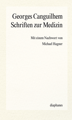 Schriften zur Medizin von Canguilhem,  Georges, Laugstien,  Thomas