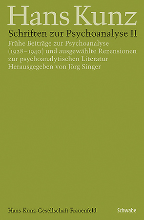 Schriften zur Psychoanalyse II von Kunz,  Hans, Singer,  Jörg