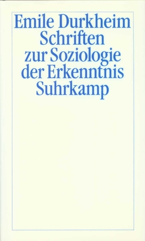 Schriften zur Soziologie der Erkenntnis von Bischoff,  Michael, Durkheim,  Emile, Joas,  Hans