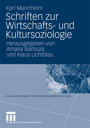 Schriften zur Wirtschafts- und Kultursoziologie von Barboza,  Amalia, Lichtblau,  Klaus, Mannheim,  Karl