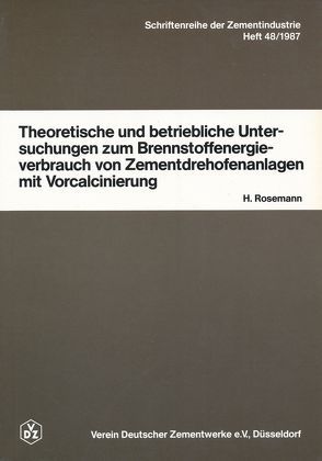 Schriftenreihe der Zementindustrie Heft 48: Theoretische und betriebliche Untersuchungen zum Brennstoffenergieverbrauch von Zementdrehofenanlagen mit Vorcalcinierung von Rosemann,  Holger