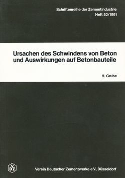 Schriftenreihe der Zementindustrie Heft 52: Ursachen des Schwindens von Beton und Auswirkungen auf Betonbauteile von Grube,  Horst