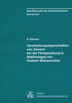 Schriftenreihe der Zementindustrie Heft 58: Verarbeitungseigenschaften von Zement bei der Fertigmahlung in Mahlanlagen mit Gutbett-Walzenmühle von Schnatz,  Robert