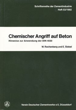 Schriftenreihe der Zementindustrtie Heft 53: Chemischer Angriff auf Beton von Rechenberg,  Wolfram, Siebel,  Eberhard