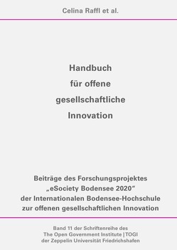 Schriftenreihe des The Open Government Institute | TOGI der Zeppelin… / Handbuch für offene gesellschaftliche Innovation von Müller,  Oliver, Raffl,  Celina, vom Brocke,  Jan, von Lucke,  Jörn, Zimmermann,  Hans Dieter