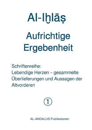 Schriftenreihe: Lebendige Herzen / Al-Iḫlāṣ – Aufrichtige Ergebenheit von Publikationen,  Al-Andalus