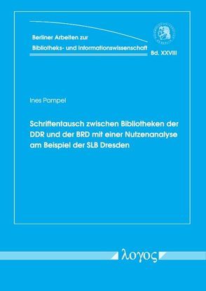 Schriftentausch zwischen Bibliotheken der DDR und der BRD mit einer Nutzenanalyse am Beispiel der SLB Dresden von Pampel,  Ines