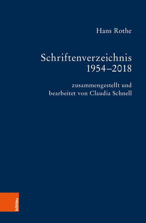 Schriftenverzeichnis Hans Rothe von Schnell,  Claudia, Thiergen,  Peter