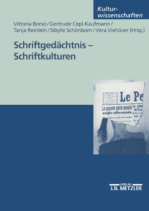 Schriftgedächtnis – Schriftkulturen von Borso,  Vittoria, Cepl-Kaufmann,  Gertrude, Reinlein,  Tanja, Schönborn,  Sybille, Viehöver,  Vera