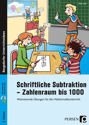 Schriftliche Subtraktion – Zahlenraum bis 1000 von Kraft,  Ellen