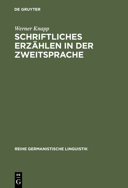 Schriftliches Erzählen in der Zweitsprache von Knapp,  Werner