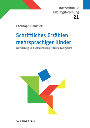 Schriftliches Erzählen mehrsprachiger Kinder von Gantefort,  Christoph