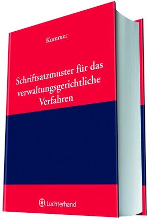 Schriftsatzmuster für das verwaltungsrechtliche Verfahren von Kummer,  Peter