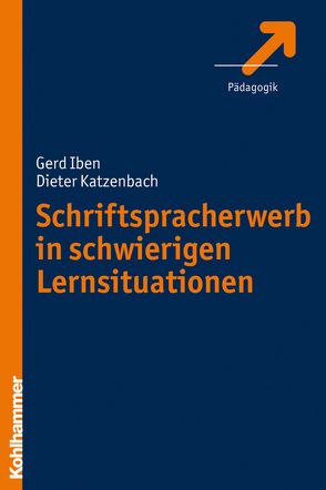 Schriftspracherwerb in schwierigen Lernsituationen von Bouda,  Waltraud, Iben,  Gerd, Katzenbach,  Dieter, Martin,  Heinz, Peters,  Virgina, Rössel,  Dominique