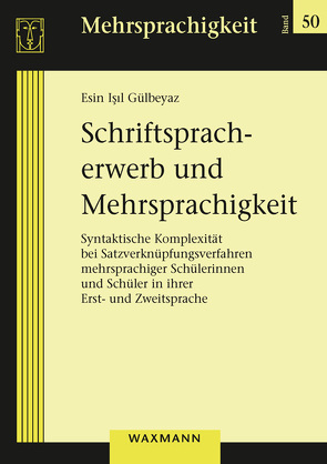 Schriftspracherwerb und Mehrsprachigkeit von Gülbeyaz,  Esin Isil