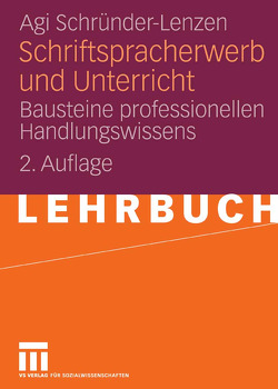 Schriftspracherwerb und Unterricht von Schründer-Lenzen,  Agi