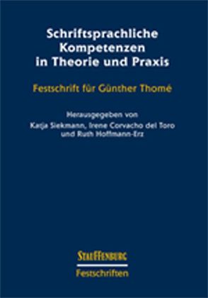 Schriftsprachliche Kompetenzen in Theorie und Praxis von Corvacho del Toro,  Irene, Hoffmann-Erz,  Ruth, Siekmann,  Katja