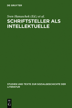 Schriftsteller als Intellektuelle von Hanuschek,  Sven, Hörnigk,  Therese, Malende,  Christine