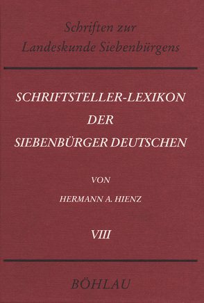 Schriftsteller-Lexikon der Siebenbürger Deutschen. Bio-bibliographisches Handbuch für Wissenschaft, Dichtung und Publizistik von Hienz,  Hermann Adolf