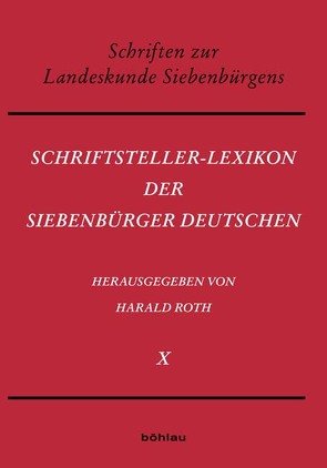 Schriftsteller-Lexikon der Siebenbürger Deutschen von Roth,  Harald