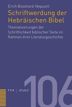 Schriftwerdung der Hebräischen Bibel von Bosshard-Nepustil,  Erich