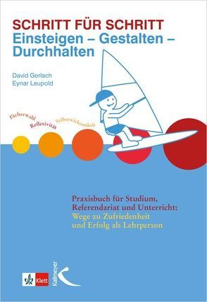 Schritt für Schritt: Einsteigen – Gestalten – Durchhalten von Gerlach,  David, Leupold,  Eynar