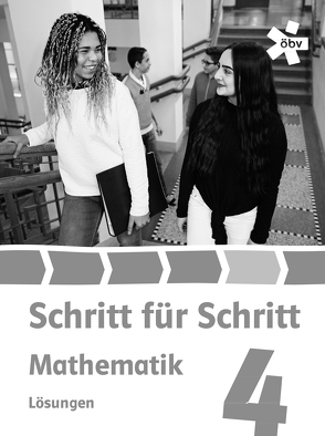 Schritt für Schritt Mathematik 4 von Brandhofer,  Maria, Mader,  Sabine, Marounek,  Renate, Messerer,  Irene, Pongratz,  Eva, Schildt-Messerer,  Eva, Schimpl,  Heidi