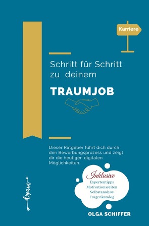 Schritt für Schritt zu deinem Traumjob von Schiffer,  Olga