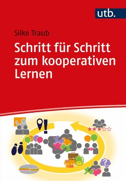 Schritt für Schritt zum kooperativen Lernen von Traub,  Silke