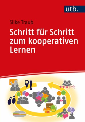 Schritt für Schritt zum kooperativen Lernen von Traub,  Silke