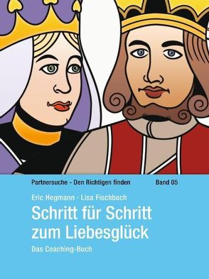 Schritt für Schritt zum Liebesglück von Fischbach,  Lisa, Hegmann,  Eric