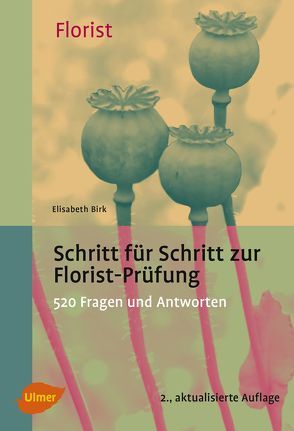 Schritt für Schritt zur Florist-Prüfung von Birk,  Elisabeth